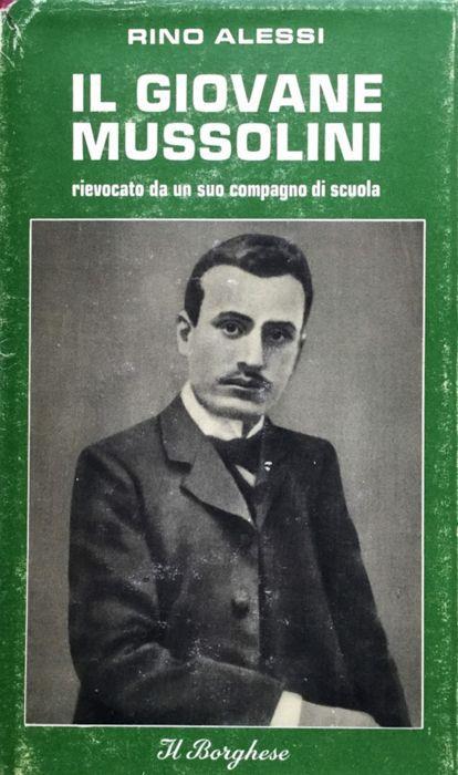 Il giovane Mussolini rievocato da un compagno di scuola - Rino Alessi - copertina