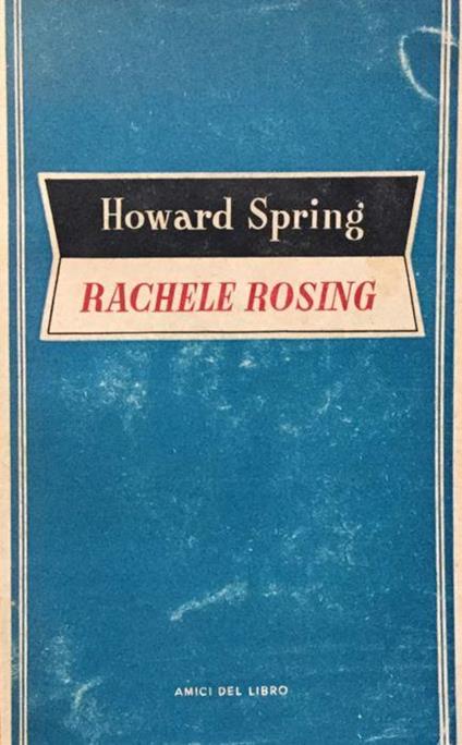 Rachele Rosing - Howard Spring - copertina