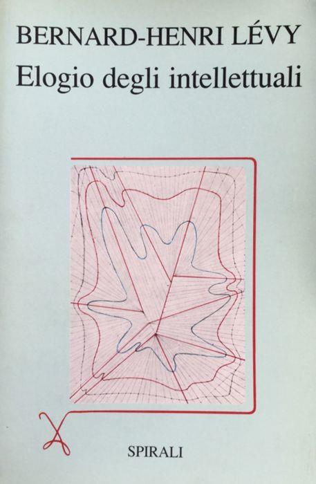 Elogio degli intellettuali - Bernard-Henri Lévy - copertina
