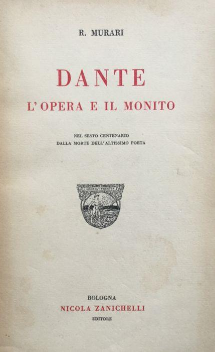 Dante, l'opera e il monito. Nel 6° cent. dalla morte dell'altiss. poeta - Rocco Murari - copertina