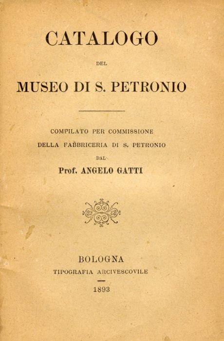 Catalogo del Museo di S. Petronio - Angelo Gatti - copertina