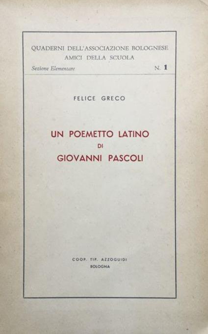 Un poemetto latino di Giovanni Pascoli (conferenza) - Felice Greco - copertina