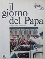 18 aprile 1982. Il giorno del Papa