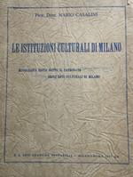 Le Istituzioni Culturali di Milano. Monografia edita sotto il patronato della Federazione Fascista degli Enti culturali di Milano
