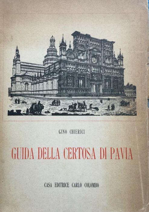 Guida alla Certosa di Pavia - Gino Chierici - copertina