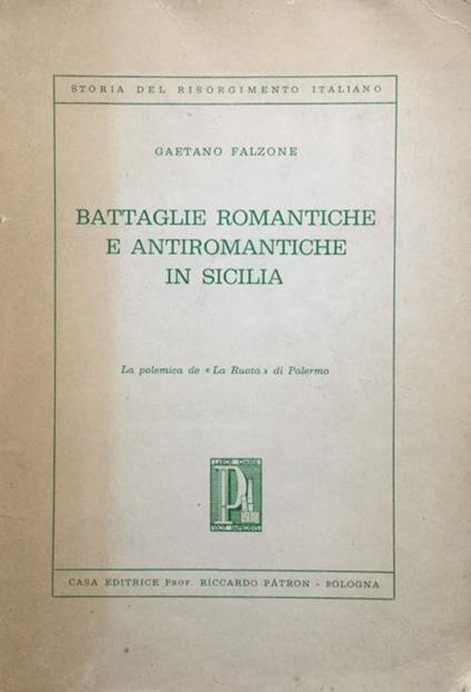 Battaglie romantiche e antiromantiche in Sicilia. La polemica de La Ruota di Palermo - Gaetano Falzone - copertina