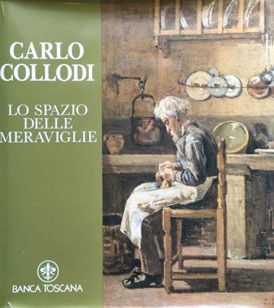 Carlo Collodi, lo spazio delle meraviglie. Saggi di C.Ceccuti, M.Farnetti, P.Luciani, O.Castellani Polidori, R.Tessari - Roberto Fedi - copertina