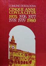 Comune di Bologna. 1975-1980. Cinque anni con la città