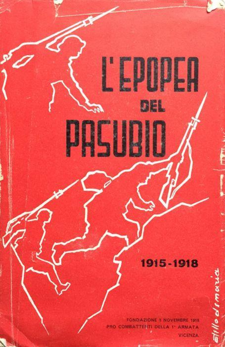 Il maresciallo d'Italia Guglielmo Pecori-Giraldi e la 1a Armata. (L'epopea del Pasubio, 1915-18 alla cop.) - Amedeo Tosti - copertina