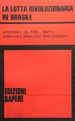 La lotta rivoluzionaria in Brasile. Documenti del Partito Comunista Brasiliano Rivoluzioinario