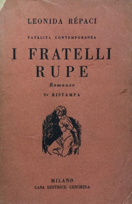 Fatalità Contemporanea. I Fratelli Rupe. Rom. 5ª ediz - Leonida Rèpaci - copertina