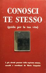 Conosci te stesso. Guida per la tua vita. I più elevati pensieri della sapienza umana, raccolti e coordinati da Mario Gasparini