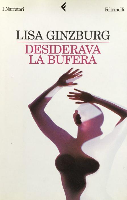 Desiderava la bufera - Lisa Ginzburg - copertina