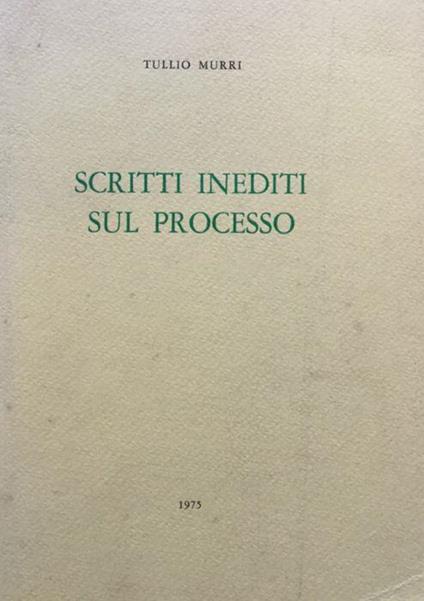 Scritti inediti sul processo - Tullio Murri - copertina
