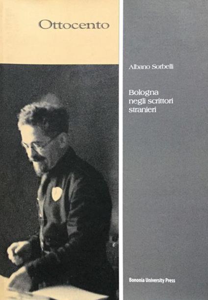 Bologna negli scrittori stranieri - Albano Sorbelli - copertina