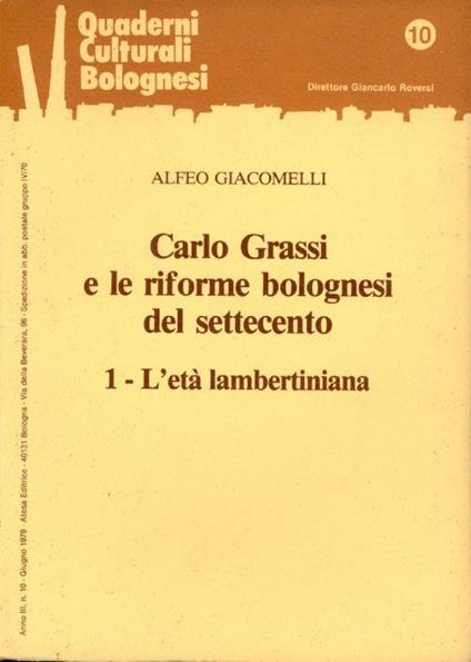 Carlo Grassi e le riforme bolognesi del Settecento. 1 L'età lambertiniana - Alfeo Giacomelli - copertina