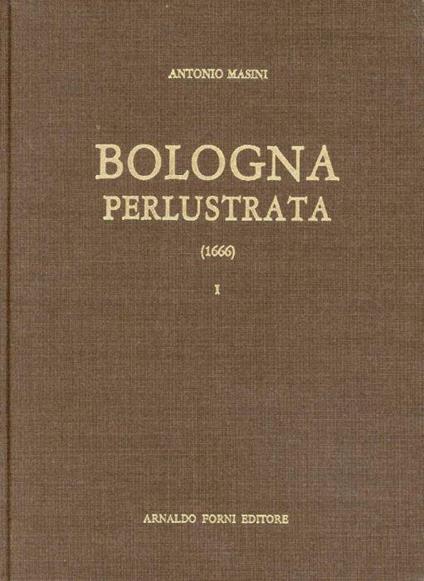 Bologna perlustrata (2 volumi) - Antonio Masini - copertina