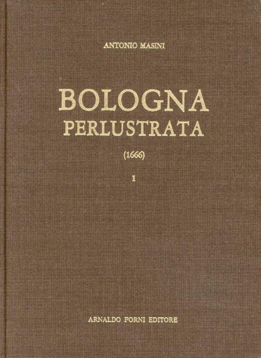 Bologna perlustrata (2 volumi) - Antonio Masini - copertina