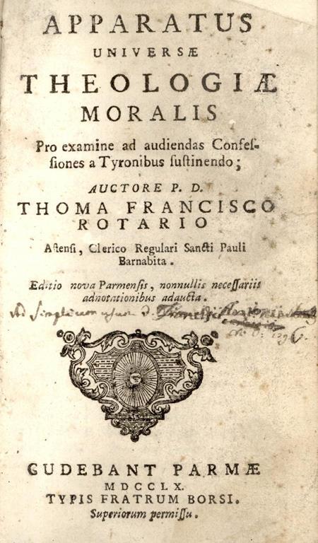 Apparatus universae theologiae moralis pro examine ad audiendas confessiones a tyronibus sustinendo, auctore p. d. Thoma Francisco Rotario - copertina