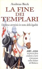 La fine dei Templari. Un feroce sterminio in nome della legalità