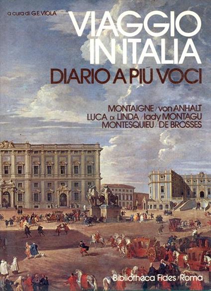 Viaggio in Italia. Diario a più voci. 2 volumi - Gianni Eugenio Viola - copertina