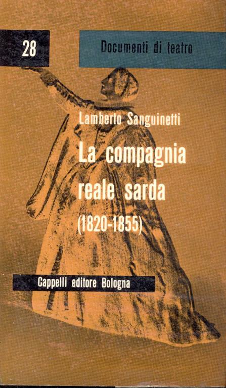 La compagnia reale sarda (1820-1855) - Lamberto Sanguinetti - Libro Usato -  Cappelli - | IBS