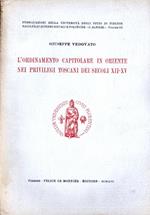 L'  ordinamento capitolare in Oriente nei privilegi toscani nei secoli XII-XV