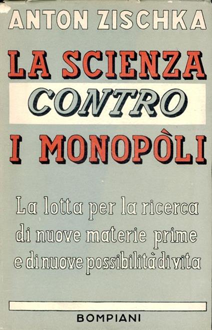 La scienza contro i monopoli - Anton Zischka - copertina