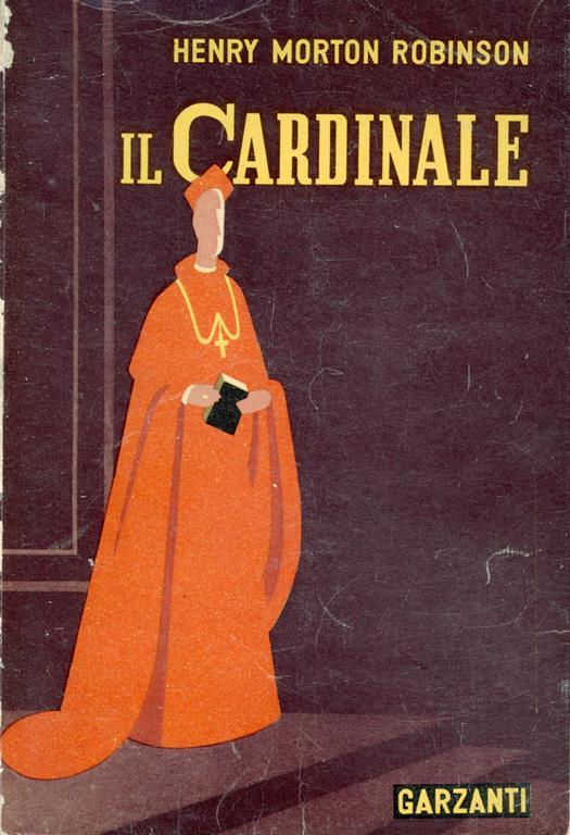 Il cardinale : romanzo - Henry Morton Robinson - copertina