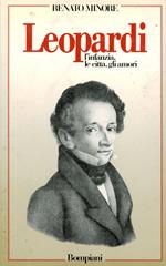 Leopardi : l'infanzia, le citta, gli amori