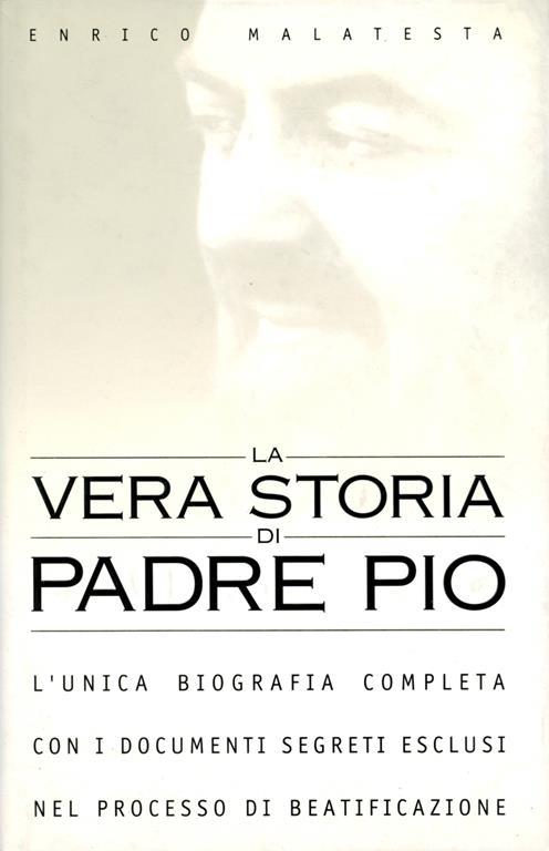 La vera storia di padre Pio - Enrico Malatesta - copertina