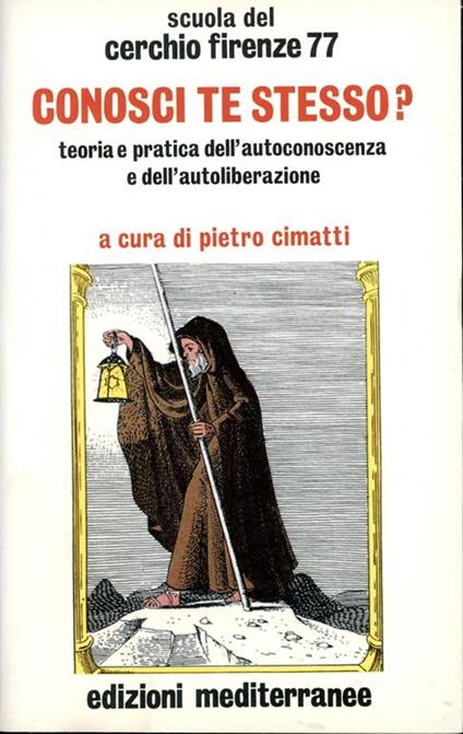 Conosci te stesso? Teoria e pratica dell'autoconoscenza e della liberazione - Pietro Cimatti - copertina