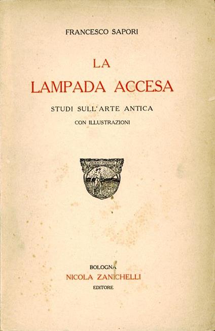 La lampada accesa : studi sull'arte antica - Francesco Sapori - copertina