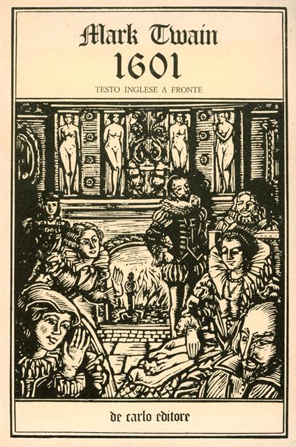 1601 : Conversatione Com'Era In Uso Nell'Udienze Alla Domesticha Al Tempo Dei Tudor - Mark Twain - copertina