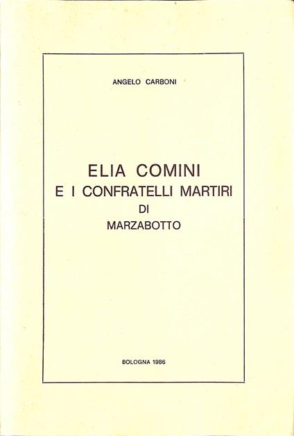 Elia Comini e i confratelli martiri di Marzabotto - Angelo Carbone - copertina