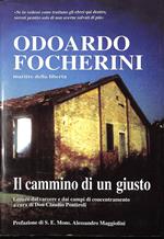 Odoardo Focherini martire della libertà : il cammino di un giusto : lettere dal carcere e dai campi di concentramento