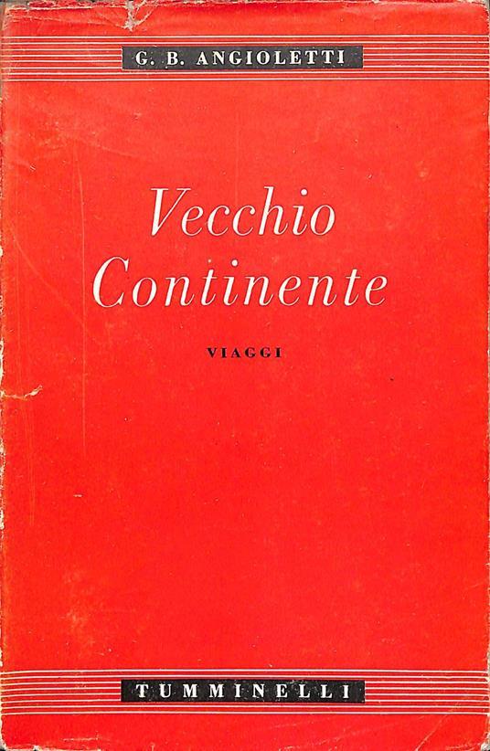 Vecchio continente : viaggi - G. Battista Angioletti - copertina