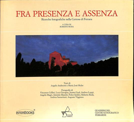 Fra presenza e assenza : ricerche fotografiche nella Certosa di Ferrara - copertina