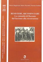 Resistere, ricominciare : la comunità di Bazzano dal fascismo alla ricostruzione