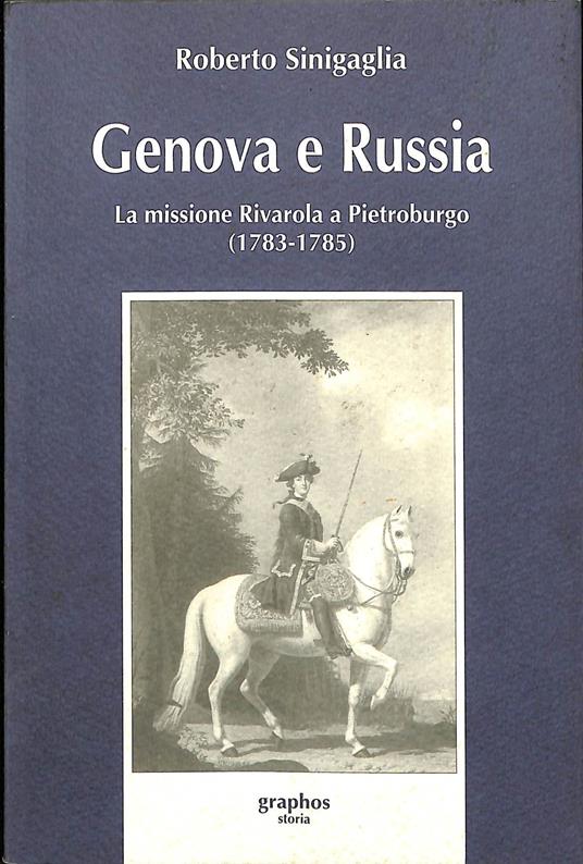 Genova e Russia: La missione Rivarola a Pietroburgo (1783-1785) - copertina