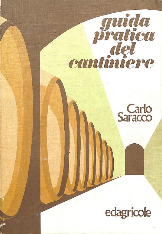 Guida pratica del viticultore e del cantiniere - Carlo Saracco - copertina