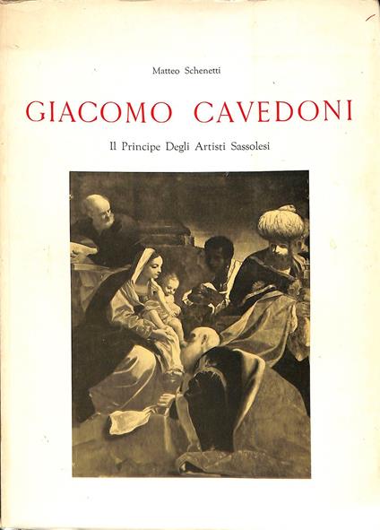 Giacomo Cavedoni : il principe degli artisti sassolesi - Matteo Schenetti - copertina