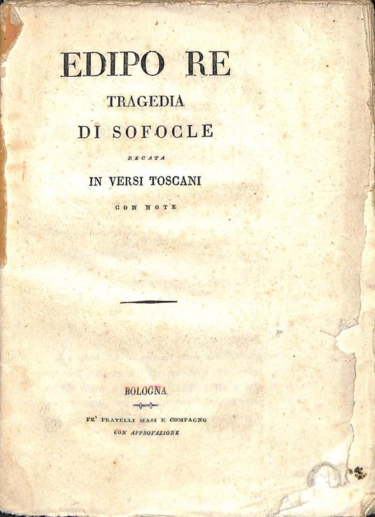 Edipo re tragedia di Sofocle recata in versi toscani con note - Sofocle - copertina