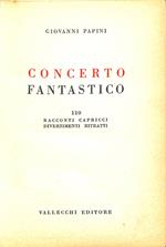 Concerto fantastico : 110 racconti, capricci, divertimenti, ritratti