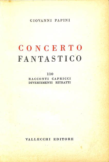 Concerto fantastico : 110 racconti, capricci, divertimenti, ritratti - Giovanni Papini - copertina