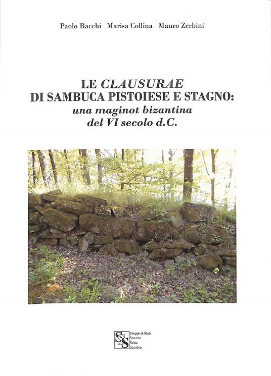Le clausurae di Sambuca Pistoiese e Stagno: una maginot bizantina del VI secolo d.c - copertina
