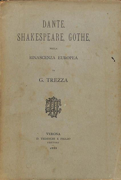 Dante, Shakespeare, Göthe nella rinascenza europea - Gaetano Trezza - copertina