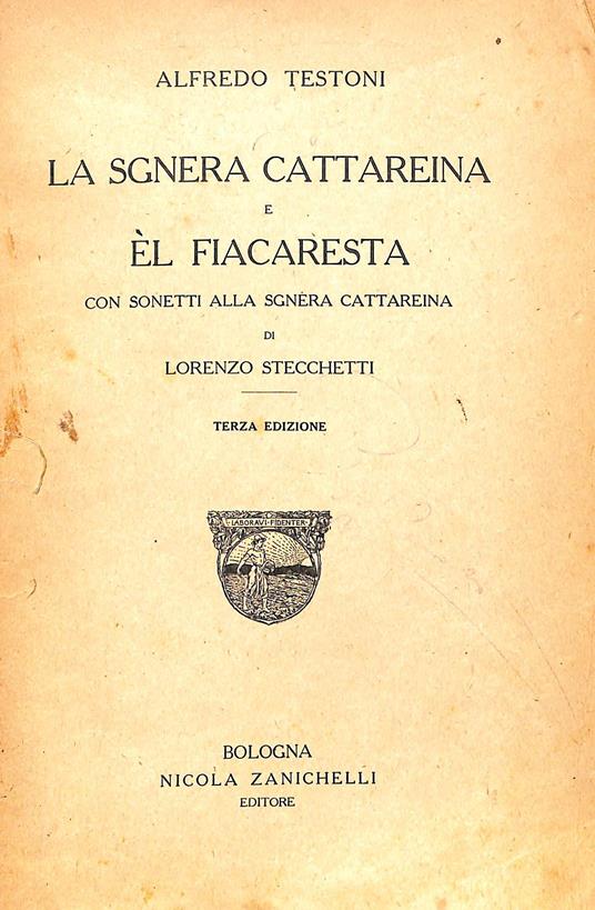 La sgnera Cattareina e el fiacaresta : con sonetti alla sgnera Cattareina di Lorenzo Stecchetti - Alfredo Testoni - copertina