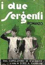 I due sergenti : romanzo tratto dall'omonimo dramma di D'Aubigny