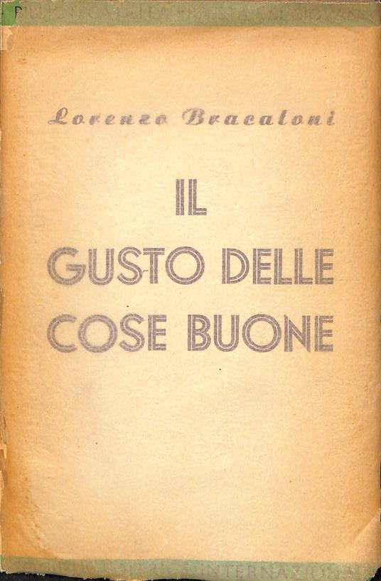 Il gusto delle Cose buone : racconti - Lorenzo Bracaloni - copertina